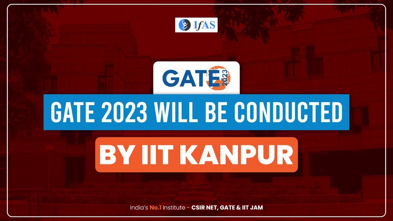 GATE 2023 WILL BE CONDUCTED BY IIT KANPUR
