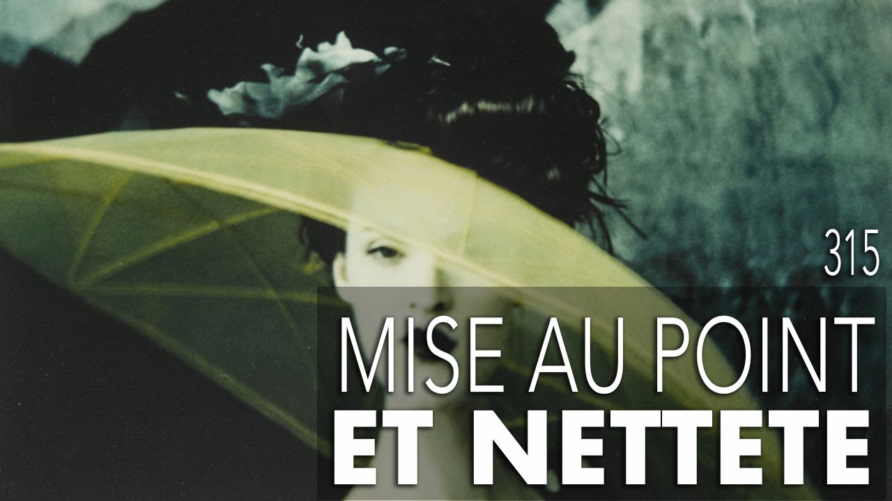 Mise au point et netteté en photo [#NSF 315]