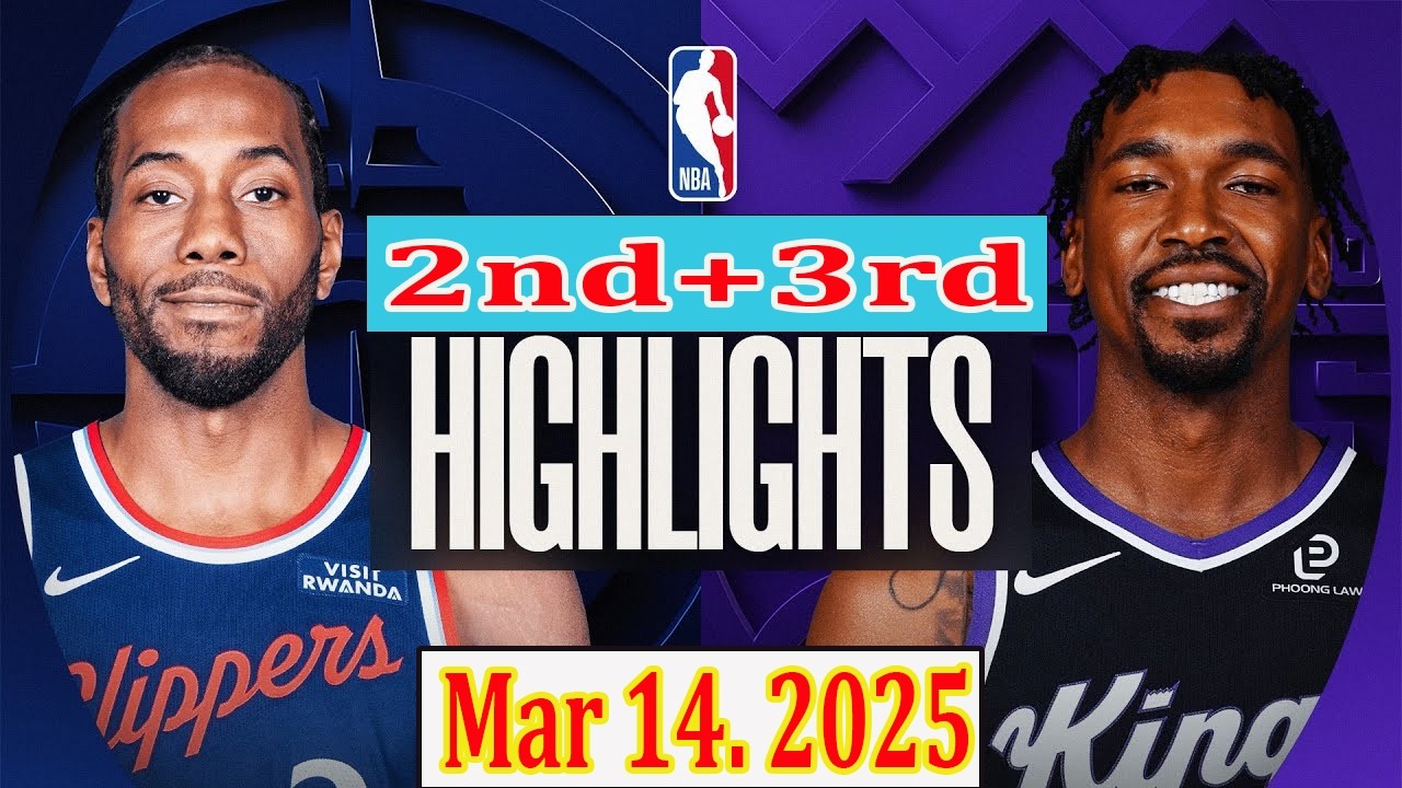 Los Angeles Clippers vs Sacramento King 2nd+3rd Qtr Mar 14.2025 Highlights | NBA