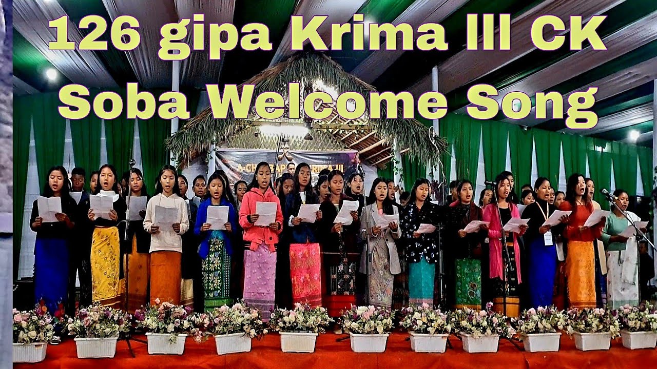 Welcome Song 126-gipa Krima lll CK Soba Halwa Atong Local Baptist Church