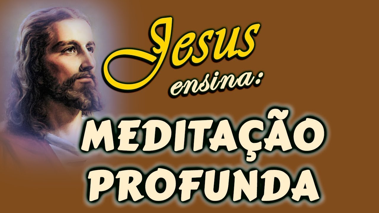 Jesus ensina: Medita&ccedil;&atilde;o Profunda