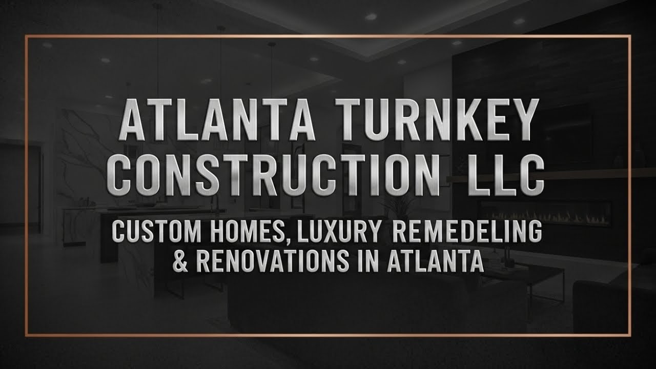 Atlanta Turnkey Construction LLC | Custom Homes, Luxury Remodeling & Renovations in Atlanta