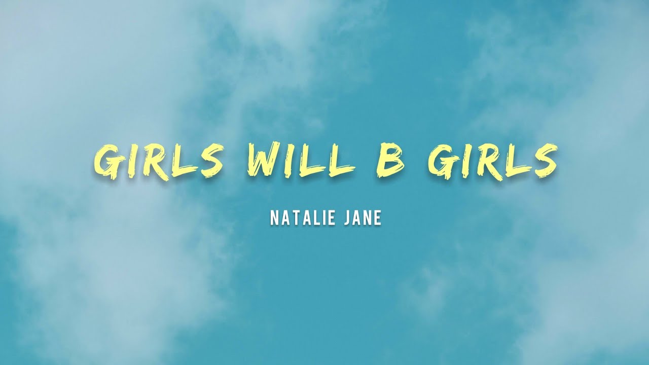Natalie Jane - girls will b girls (Lyrics)