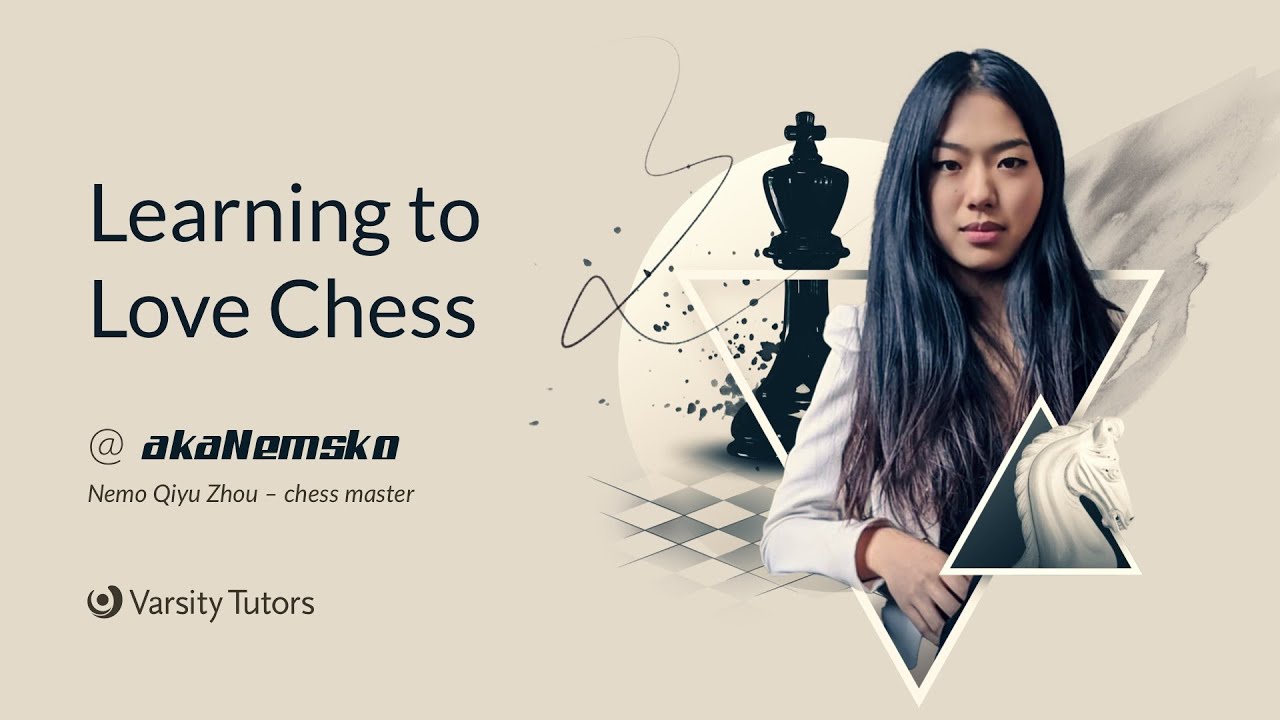 Varsity Tutors&rsquo; StarCourse - Learning To Love Chess with NEMO QIYU ZHOU