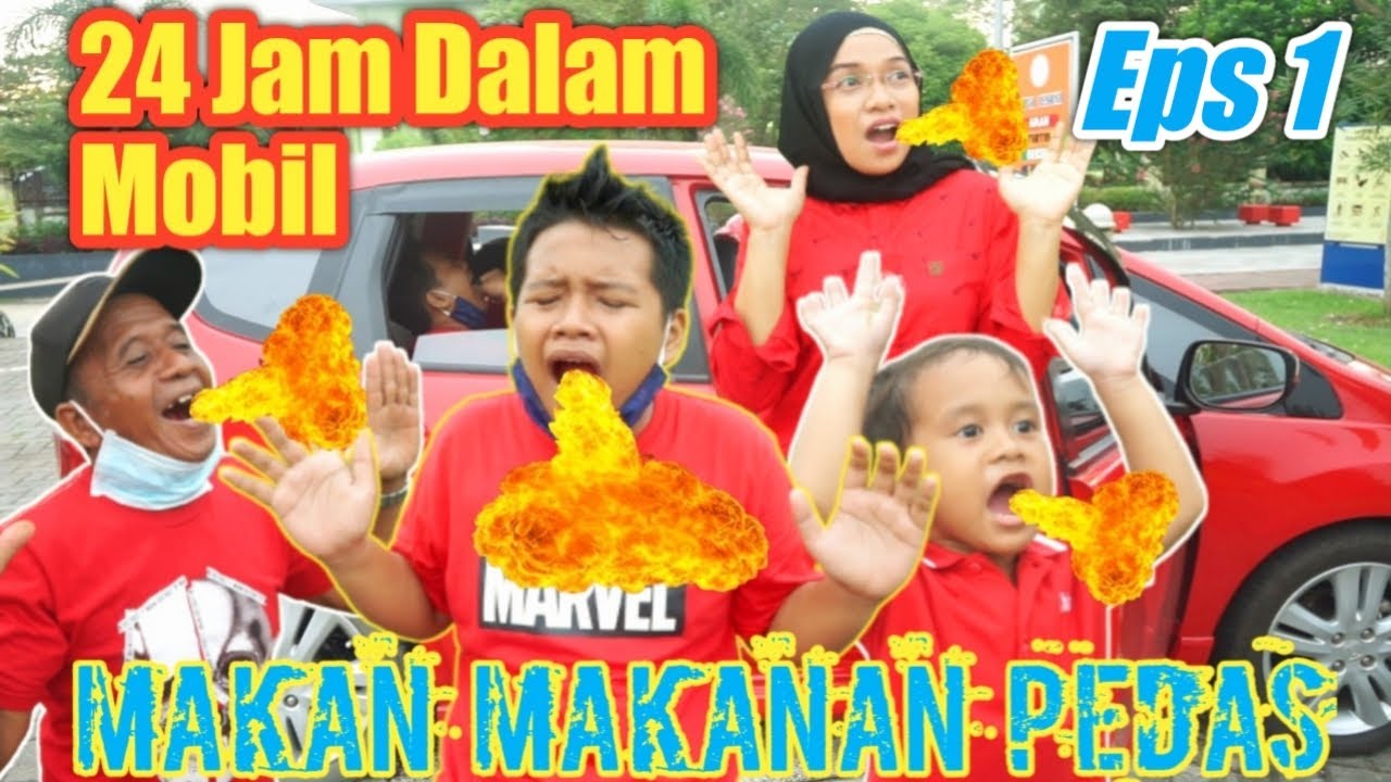 24 JAM DALAM MOBIL MAKAN MAKANAN PEDAS - Eps 1 | eybel channel