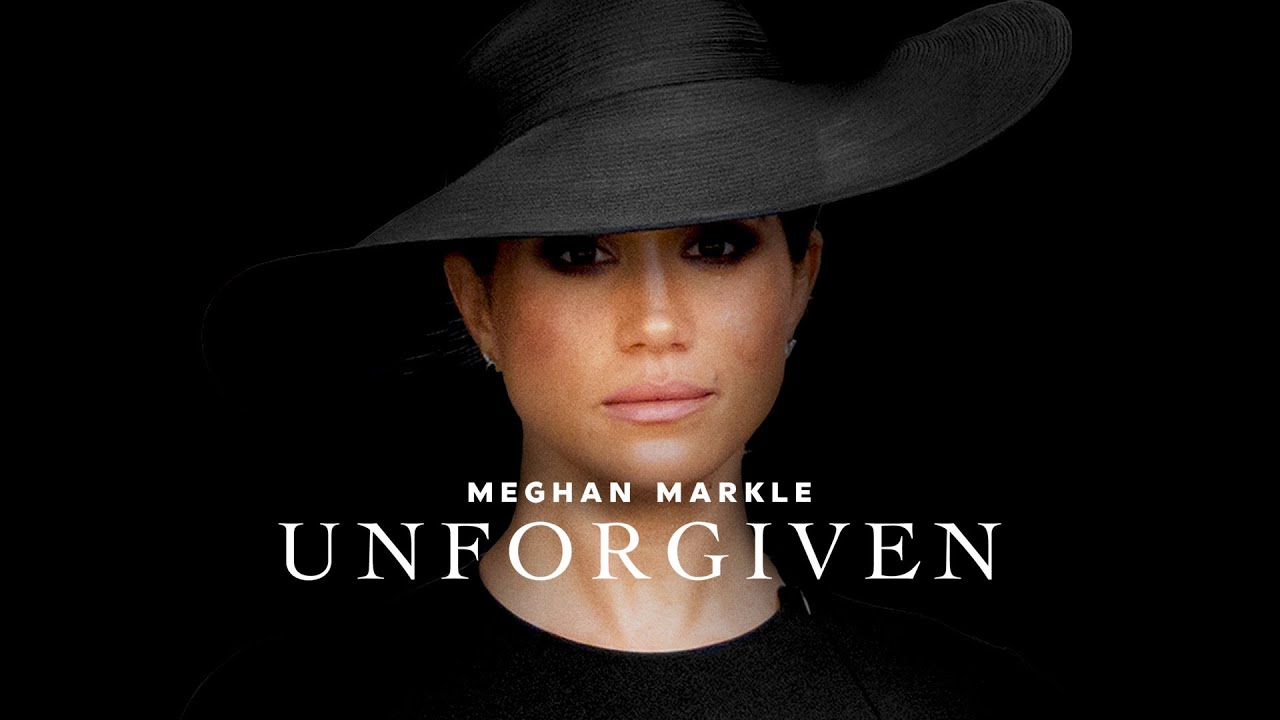 Meghan Markle: Unforgiven (2022) Prince Harry, Duchess of Sussex, British Royal Scandal