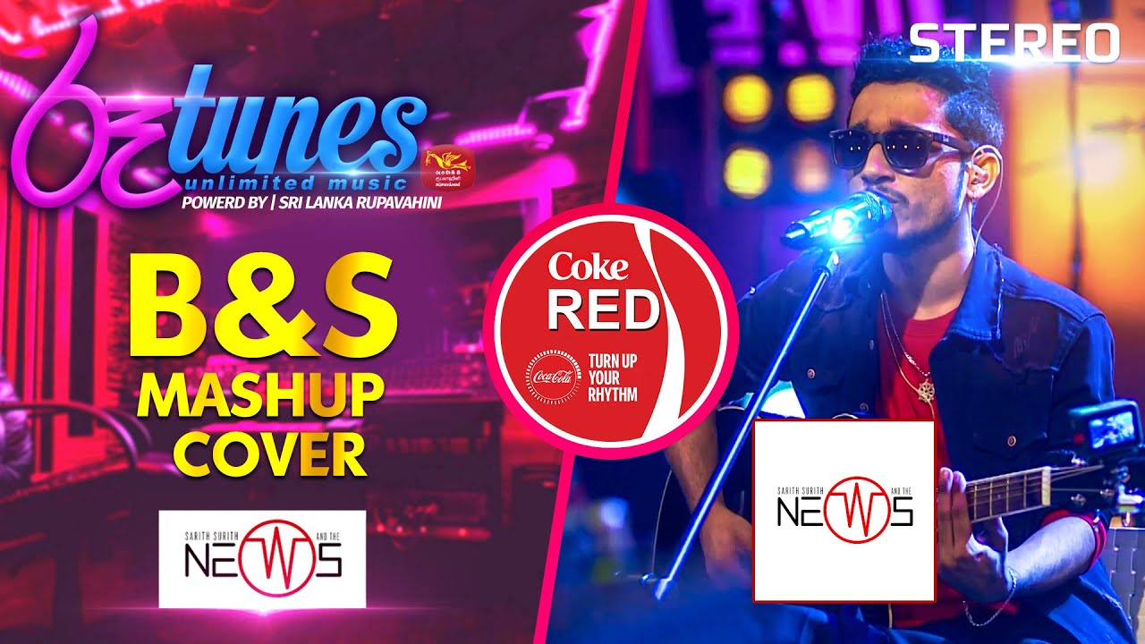 B&S Mashup Cover | උන්මාදනී හැන්ගුණා | The News | Coke RED | 