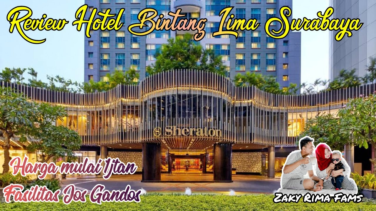 Sheraton Hotel Surabaya, Hotel Bintang Lima yg Nyaman banget