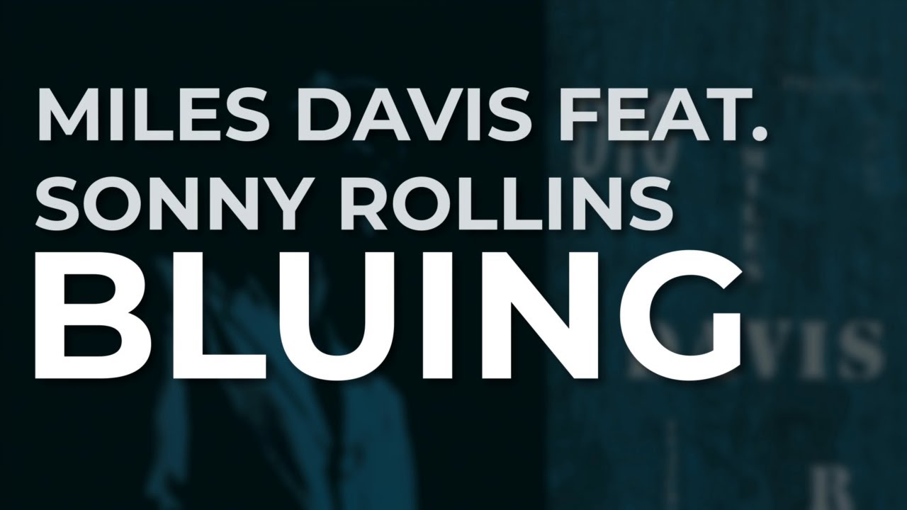 Miles Davis feat. Sonny Rollins - Bluing (Official Audio)