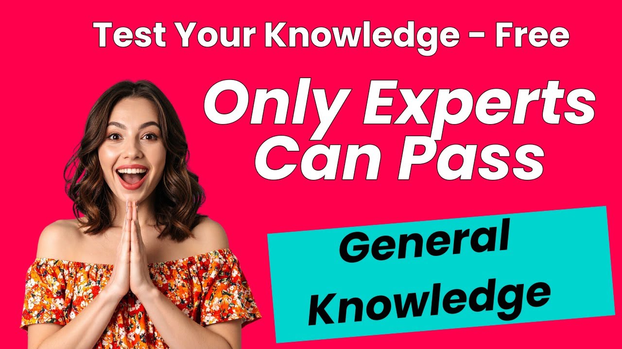 General Knowledge Quizzes | Only Experts Pass