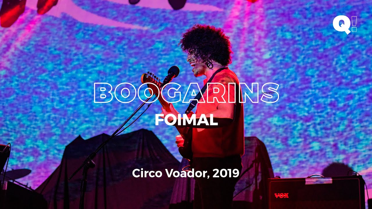 Boogarins - Foimal Ao Vivo no Circo Voador, Rio de Janeiro, 2019