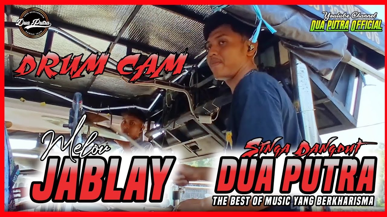 DRUMCAM ( JABLAY - VOC. MELOV ) || DUA PUTRA || LIVE DESA TULANG KACANG - ARJASARI