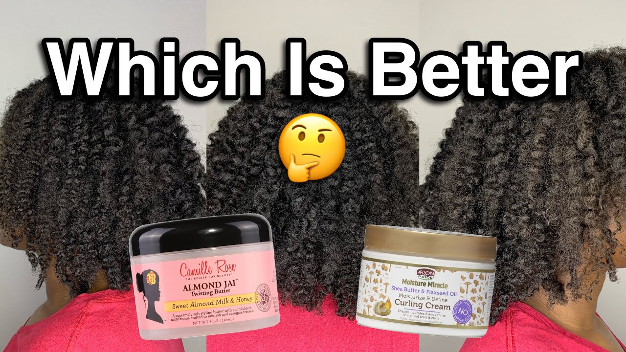 CAMILLE ROSE NATURALS ALMOND JAI TWISTING BUTTER VS AFRICAN PRIDE MOISTURE MIRACLE CURLING CREAM