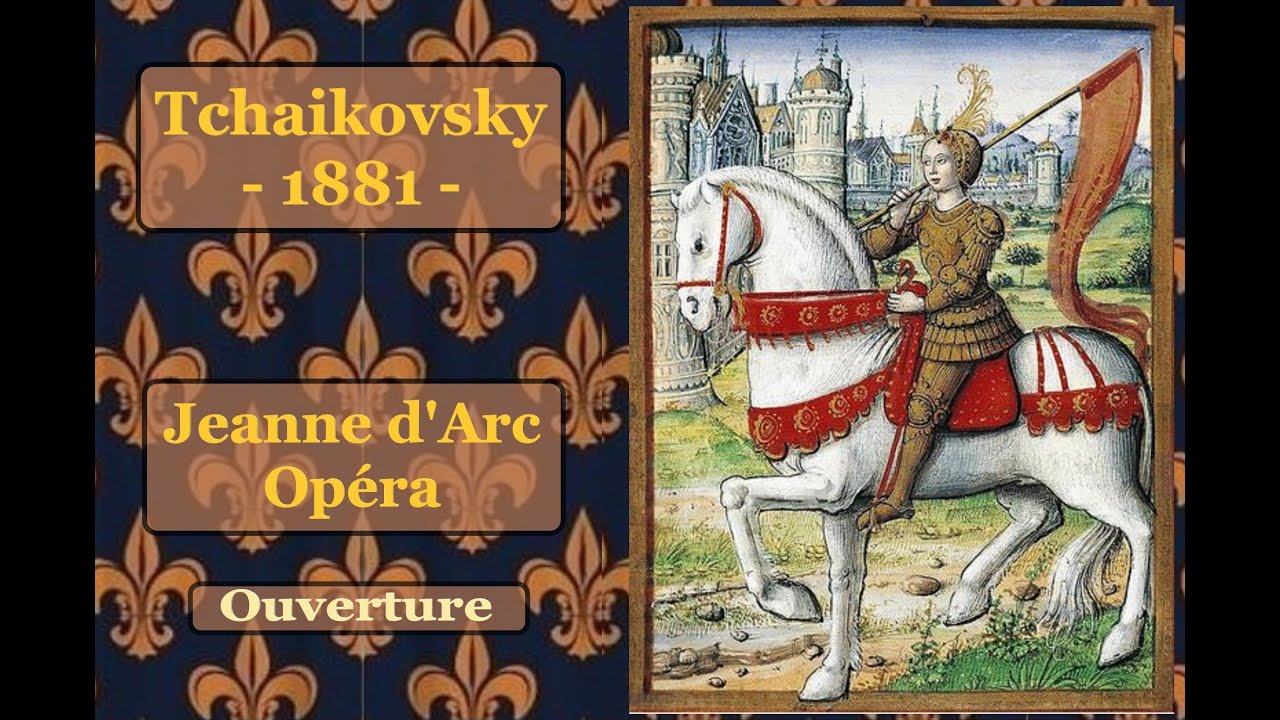 Tchaikovsky - Jeanne d'Arc la Pucelle d'Orléans (titre de l'Opéra, 1881)- Rojdestvenski 1975