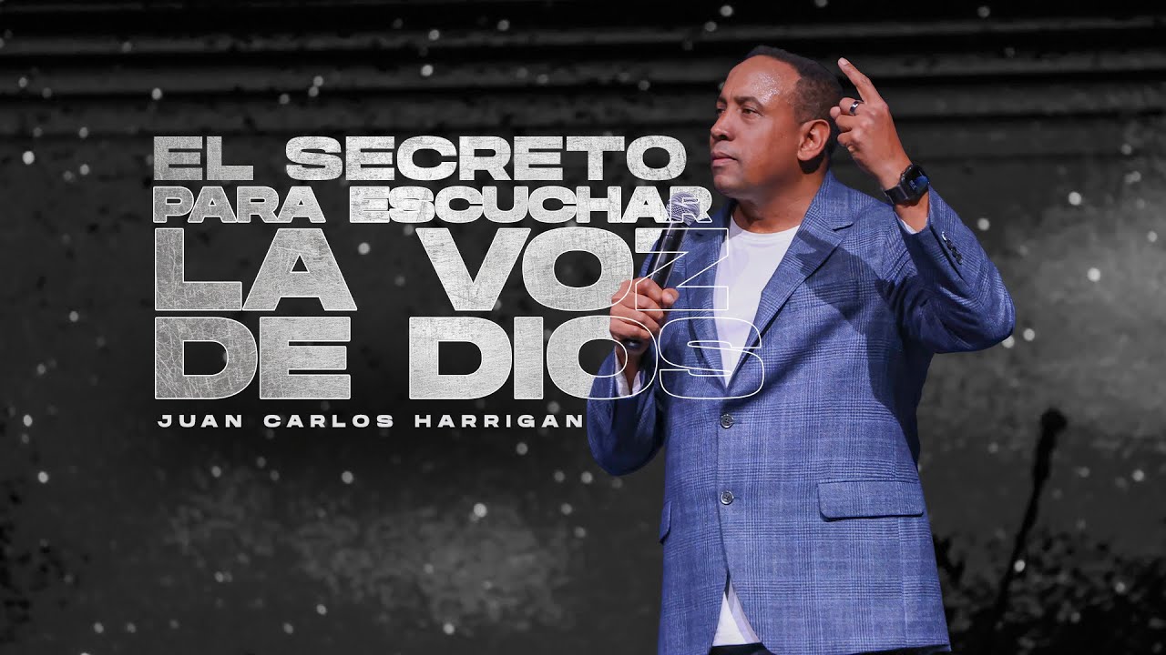 El secreto para escuchar la Voz de Dios | Pastor Juan Carlos Harrigan 