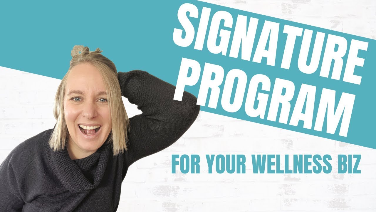 How to Create a Signature Program in Your Wellness Business (THAT FILLS YOUR BANK ACCOUNT!)