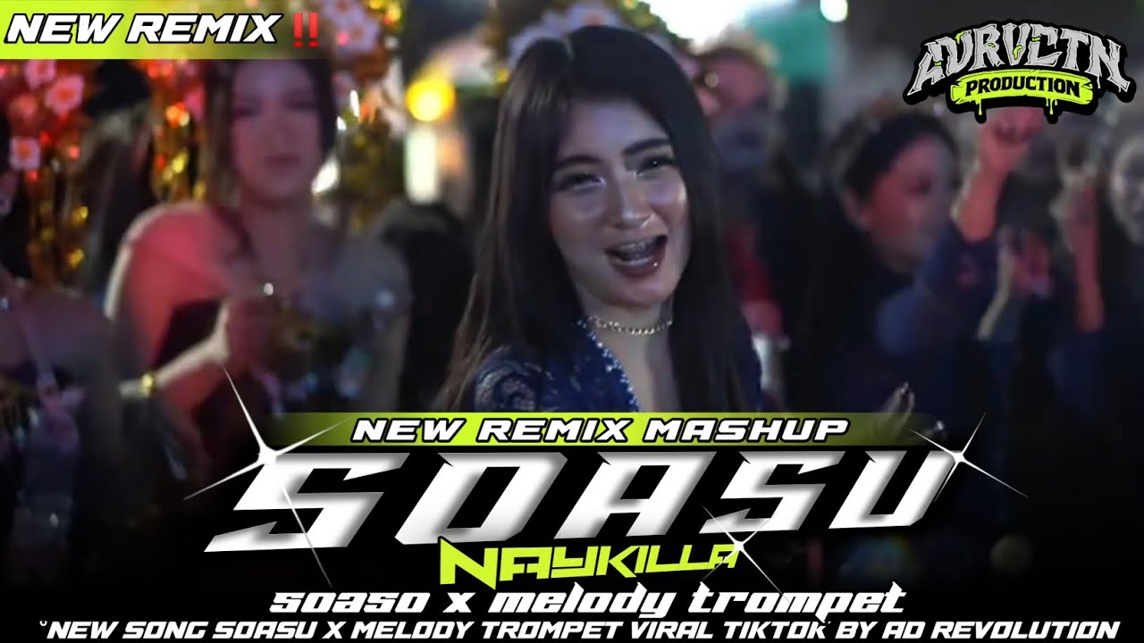 DJ PARTY SOASU NAYKILA X MELODY TROMPET VIRAL TIKTOK | BY AD REVOLUTION PRODUCTION ‼️
