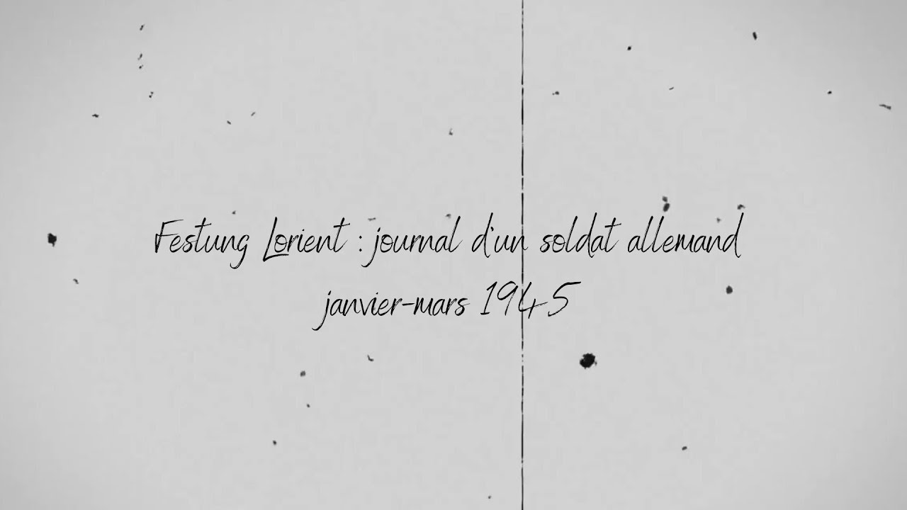 Festung Lorient : journal d’un soldat allemand, janvier-mars 1945