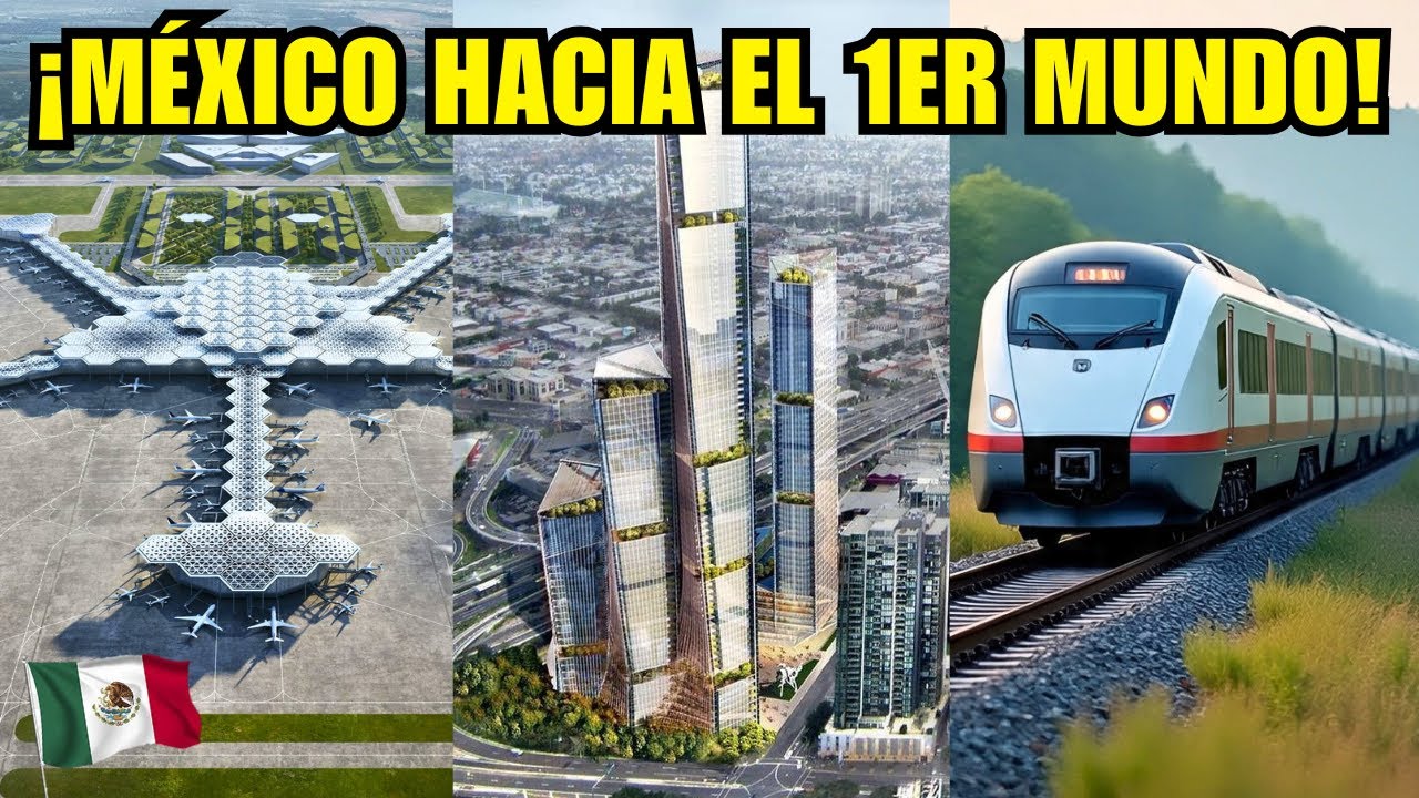 Con estas Mega Obras México busca convertirse en una potencia mundial 