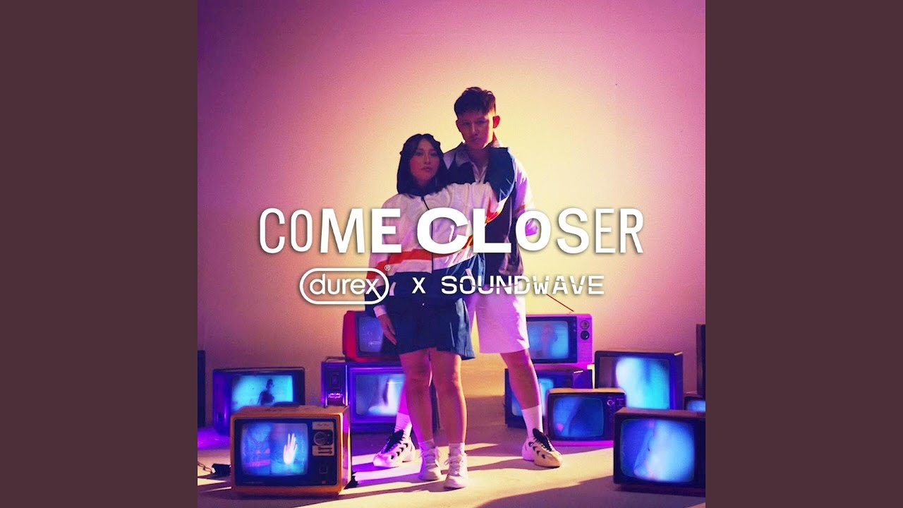 COME CLOSER