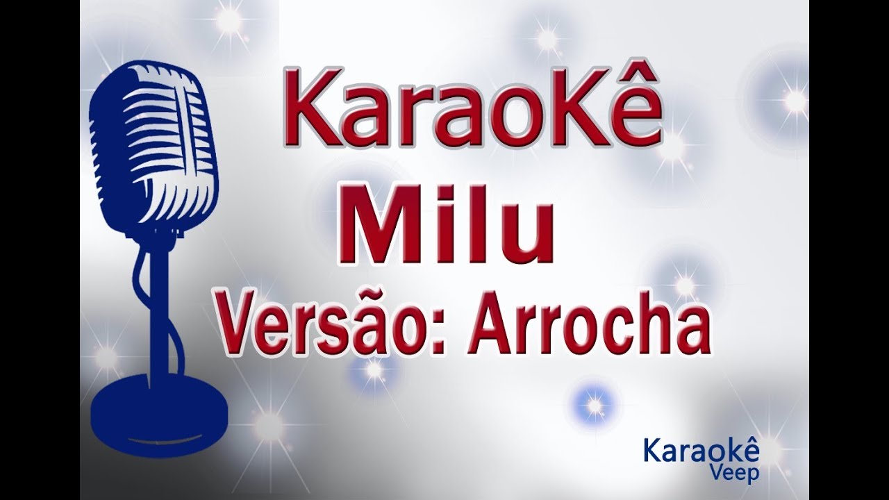 KARAOKÊ MILU -  Versão: Arrocha