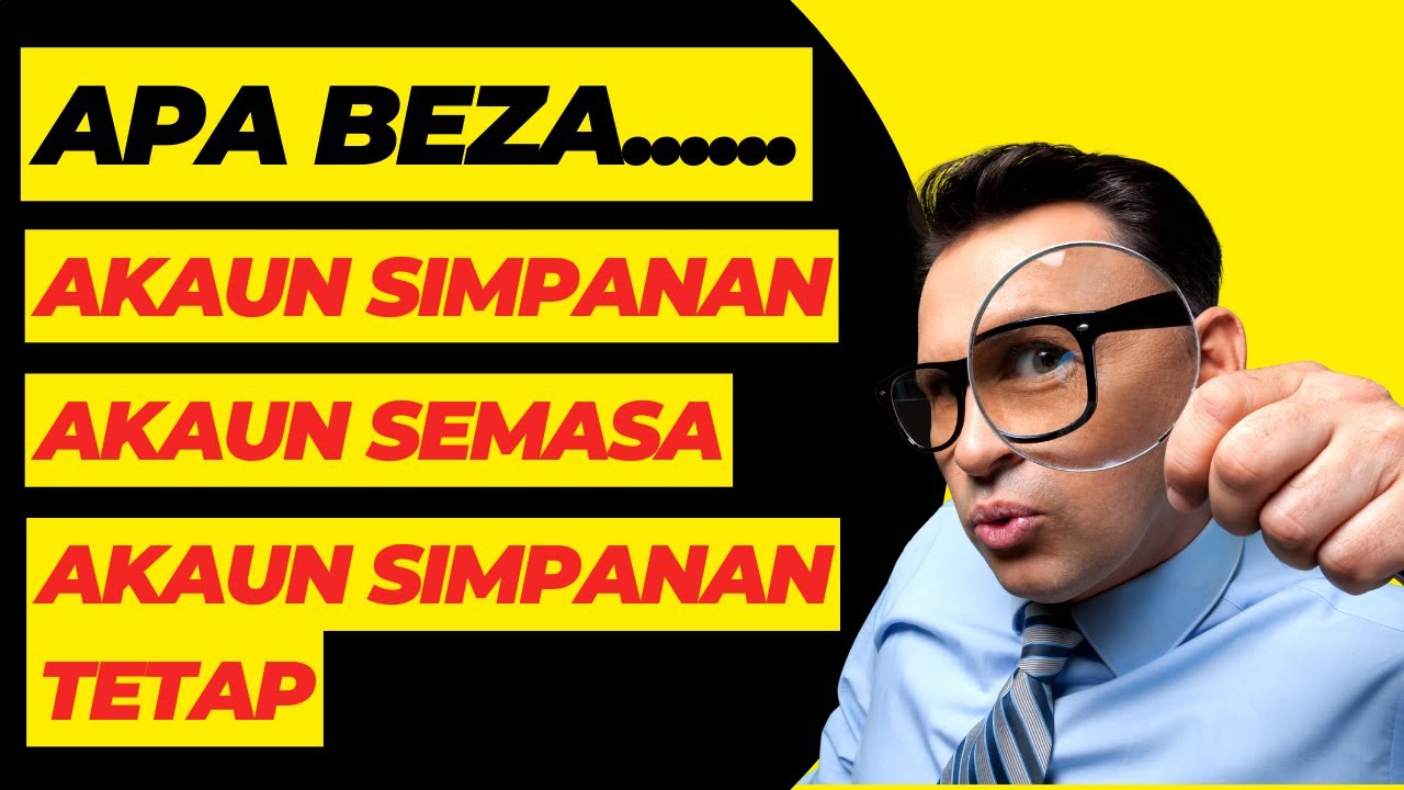 Beza Akaun Simpanan, Akaun Semasa, Akaun Simpanan Tetap