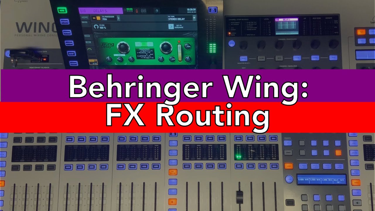 Behringer Wing - FX Routing - #AscensionTechTuesday - EP101