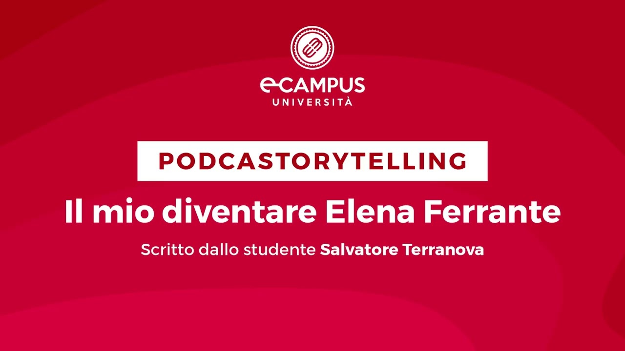PODCASTORYTELLING - Il MIO DIVENTARE ELENA FERRANTE di SALVATORE TERRANOVA