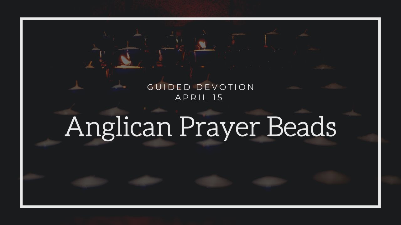 Guided Devotion: Anglican Prayer Beads