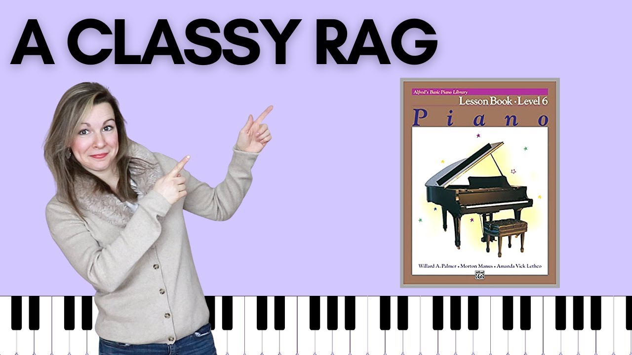 A Classy Rag (Alfred's Basic Piano | Level 6 Lesson)