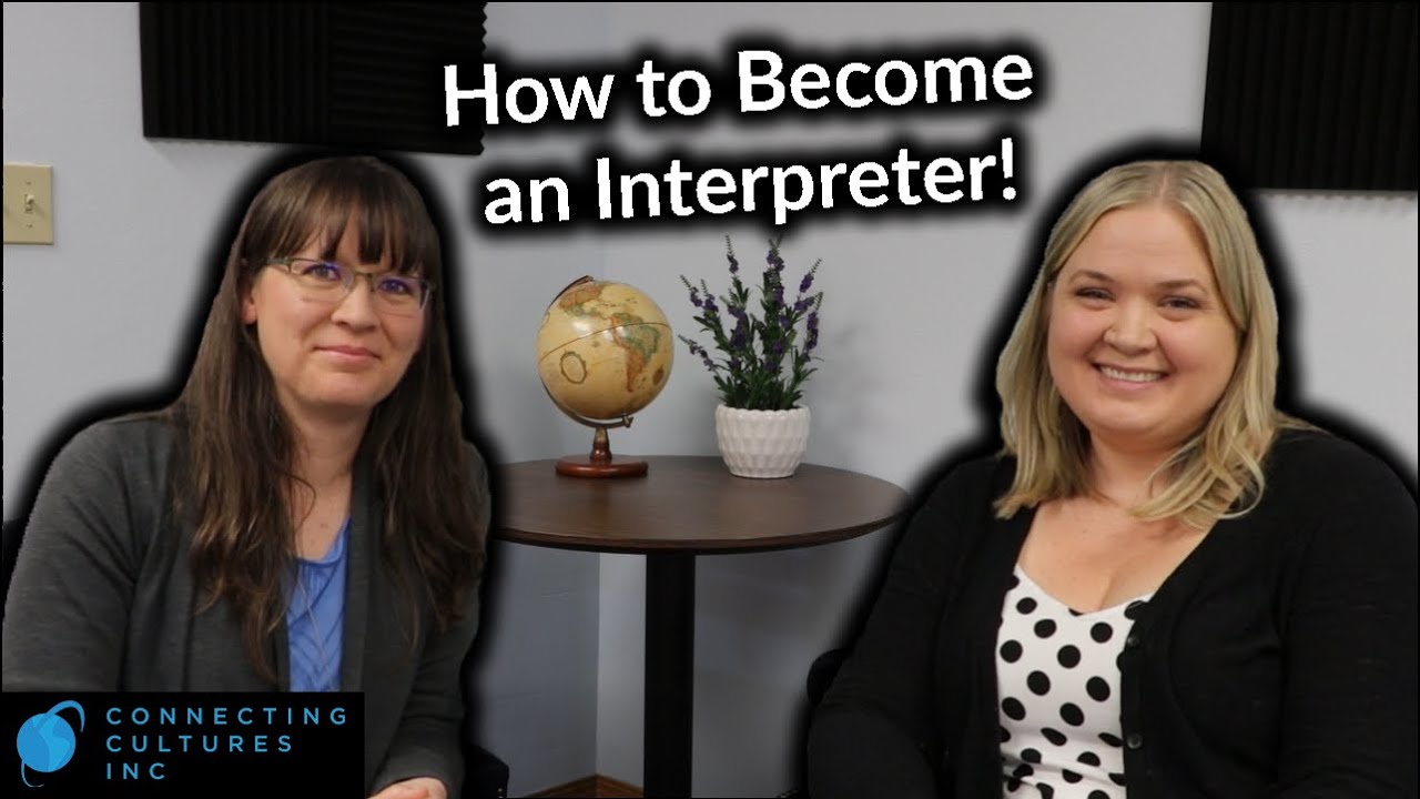 How To Become an Interpreter | Gaining Experience and Getting Hired