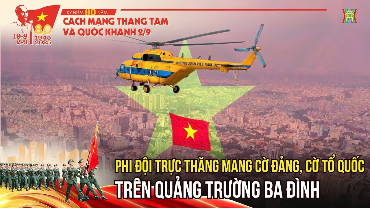 Phi đội trực thăng mang cờ Đảng, cờ Tổ quốc trên Quảng trường Ba Đình