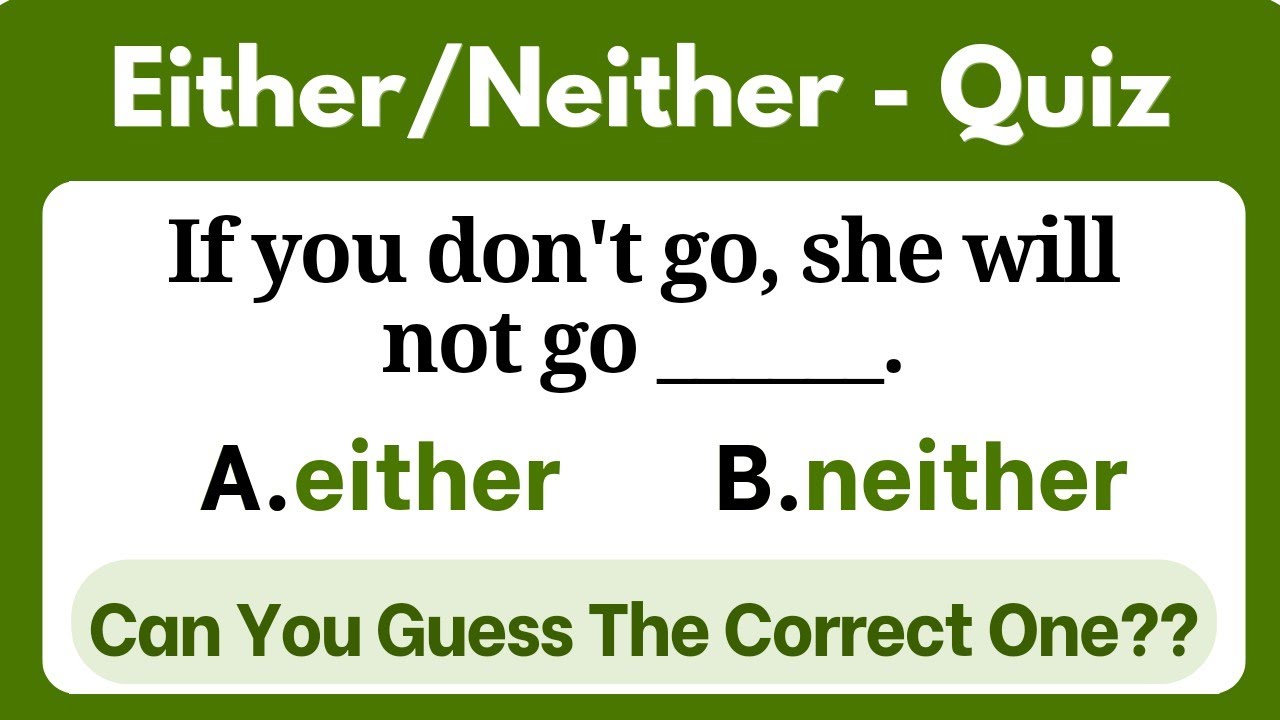 Either vs. Neither: Test Your Grammar Skills |