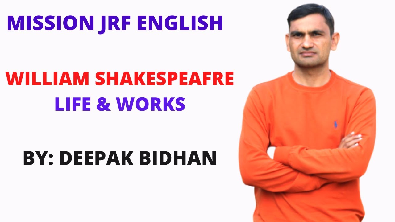 WILLIAM SHAKESPEARE LIFE & WORKS BY DEEPAK BIDHAN