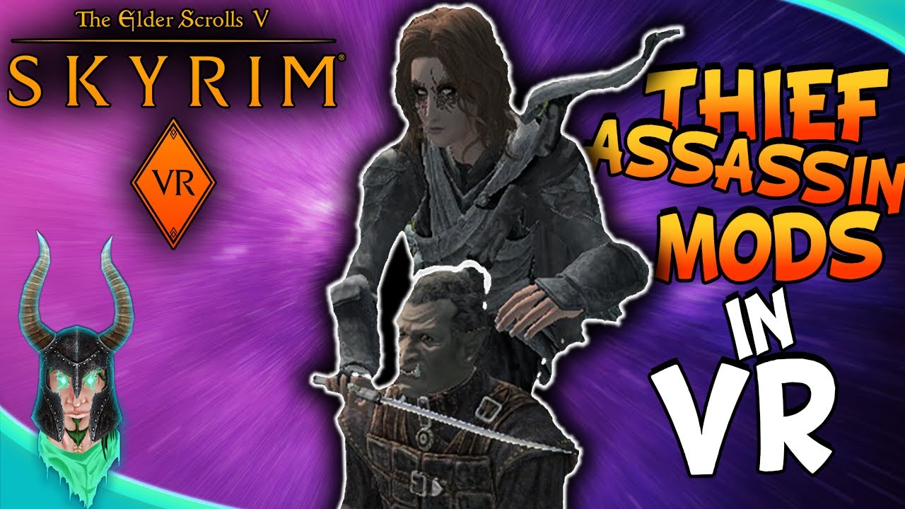 SKYRIM VR MODS TO MAKE YOU THE BEST THIEF/ASSASSIN