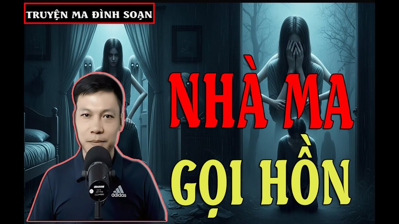 TRUYỆN MA ĐÌNH SOẠN :  NHÀ MA GỌI HỒN - TRUYỆN MA LÀNG QUÊ nghe mà rợn người