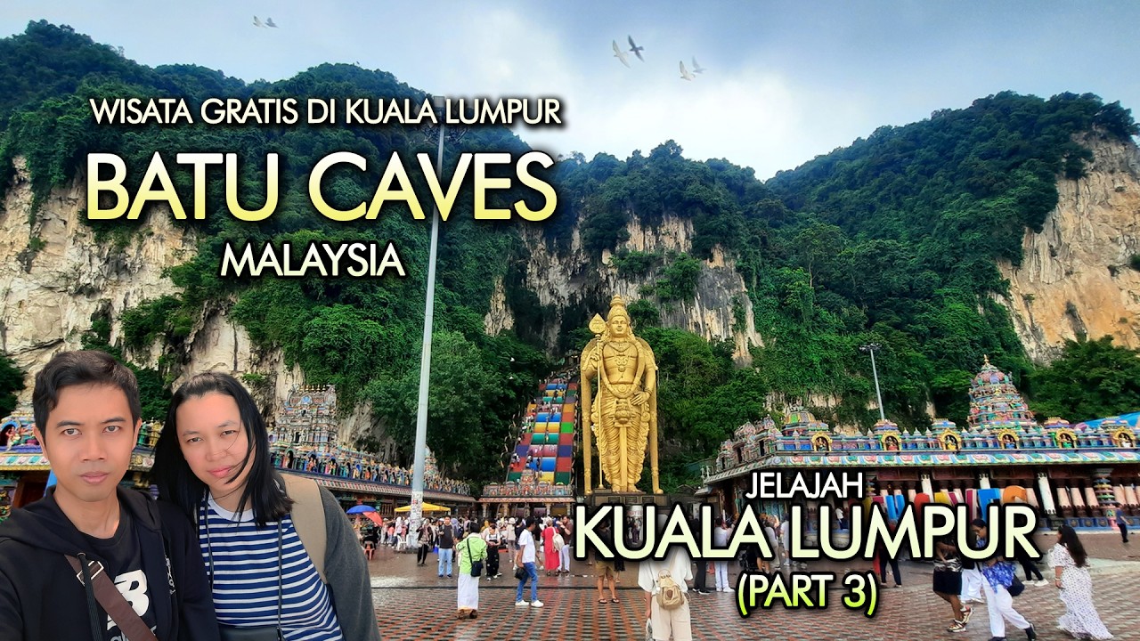 Jelajah Kuala Lumpur (Part 3). Batu Caves, Kuil Hindu Ikonik di Malaysia.