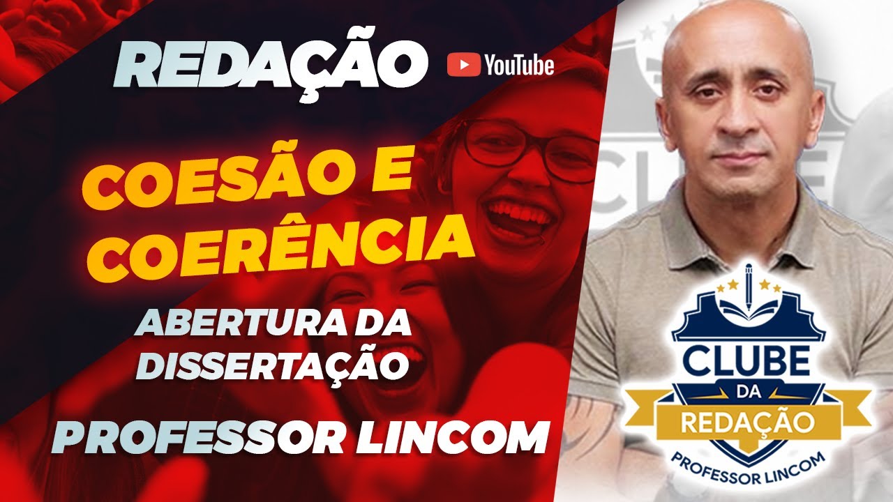 Redação Pra Passar Coesão e Coerência - Abertura Da Dissertação   Professor Lincoln Moura.