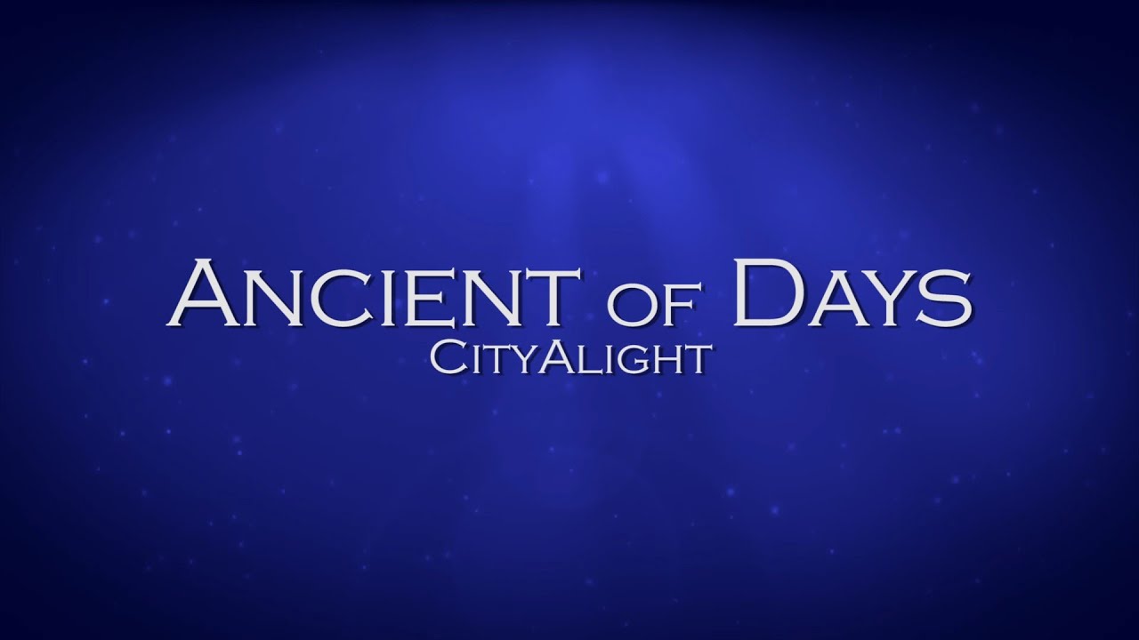 Ancient of Days - CityAlight