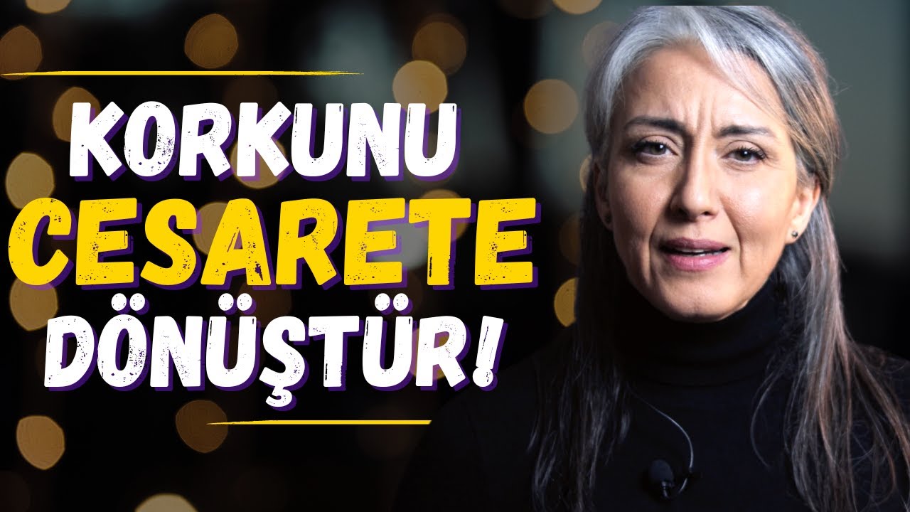 Korkuyu Yenmenin Sırrı: Hayatını CESURCA Yaşamak İsteyenlere | Saadet Şen