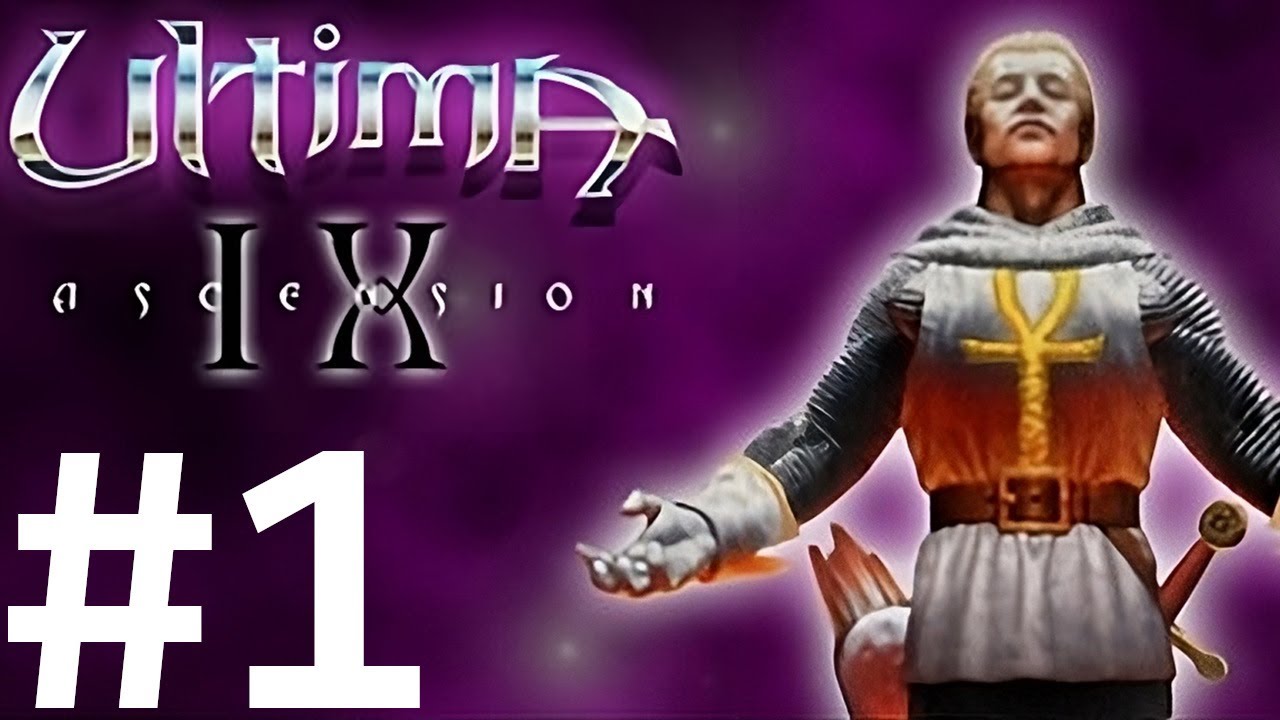 Ultima IX: Ascension - Part 1