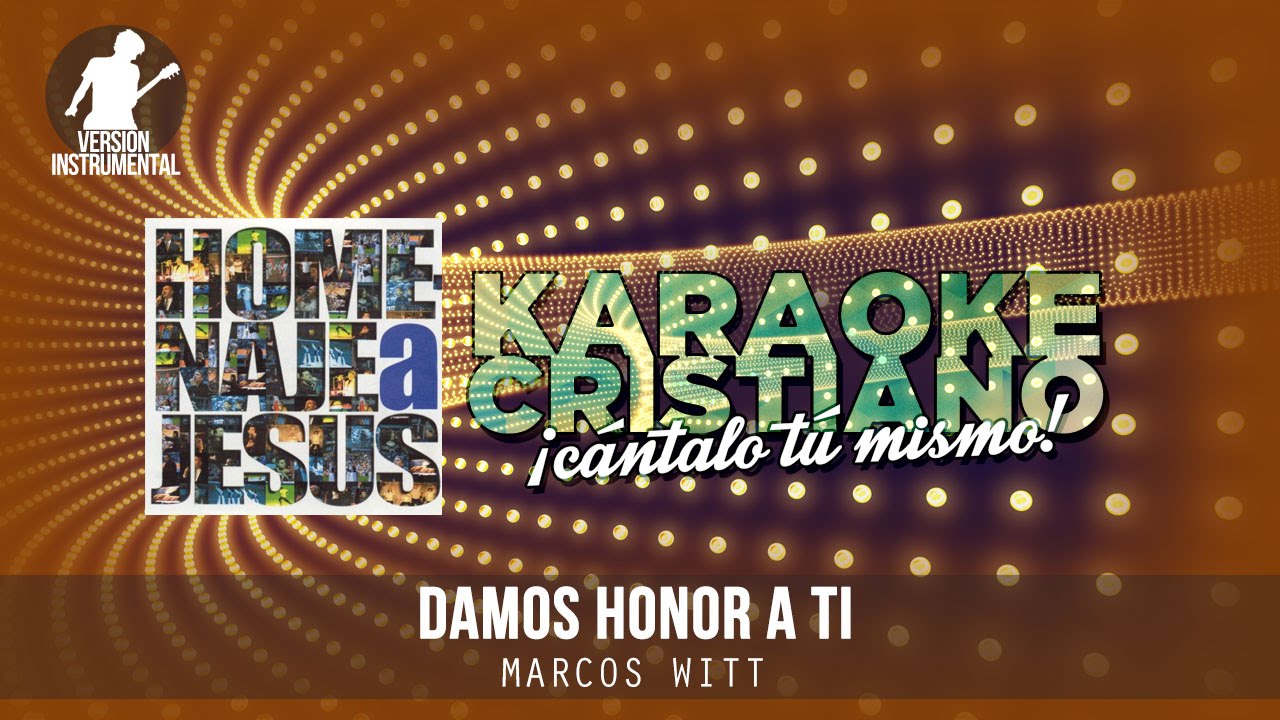 Damos honor a ti - Marcos Witt (Instrumental)