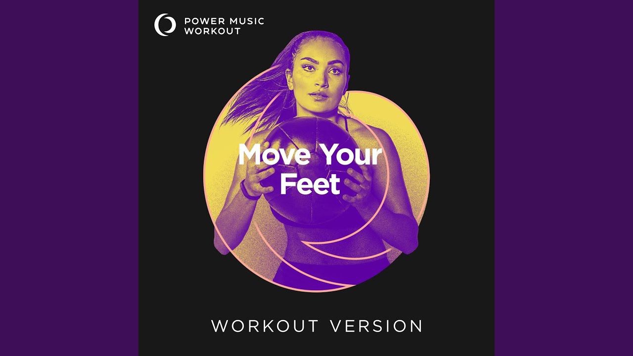 Move Your Feet (Workout Version 128 BPM)