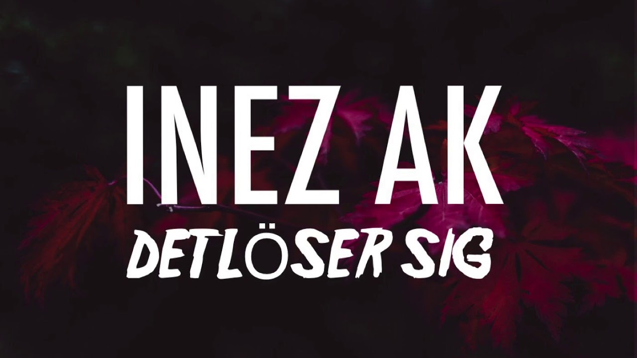 Inez Ak - Det L&ouml;ser Sig (Official Audio)