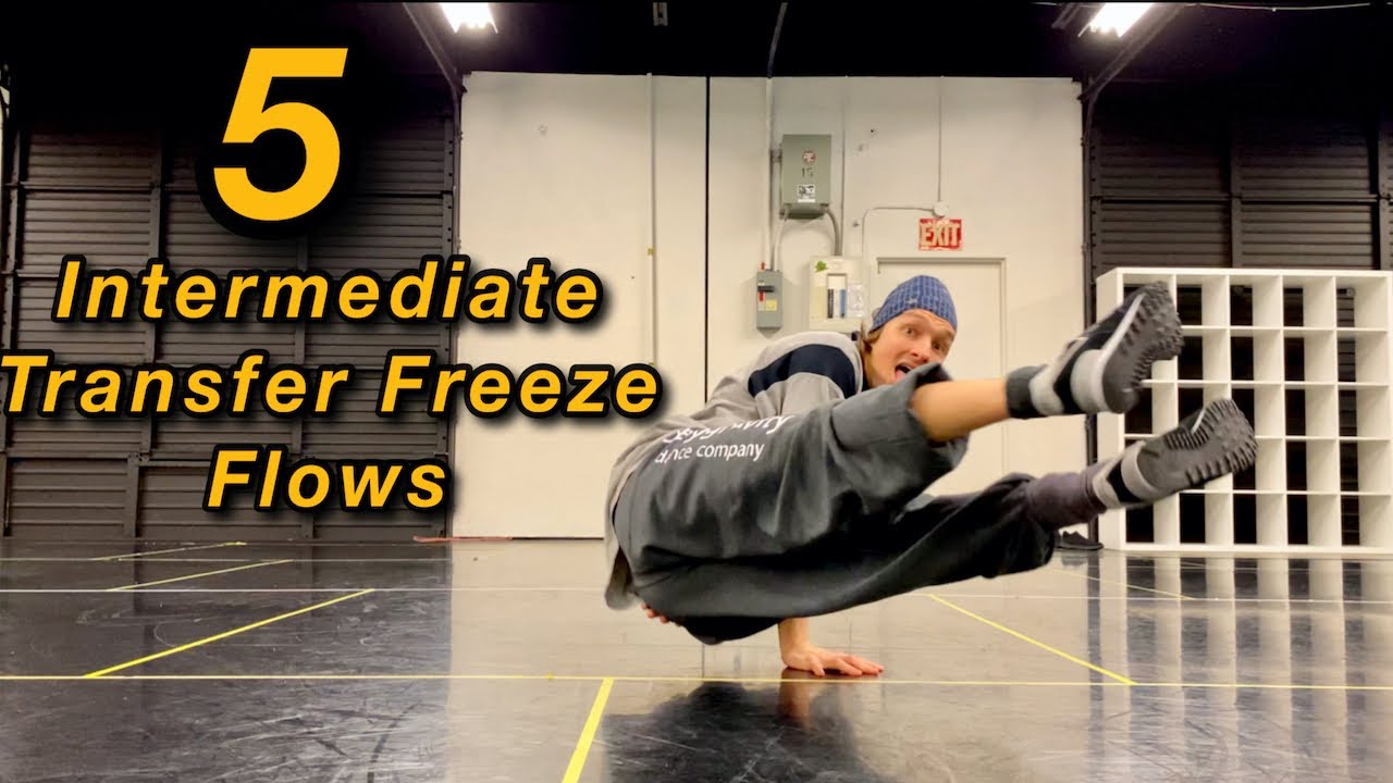Top 5 Intermediate Transfer Style Freeze Flows - To Drill And Use To Level Up Your Breaking With