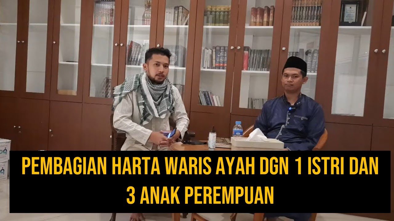 Pembagian Harta Waris Ayah Dengan 1 Istri dan 3 Anak Perempuan