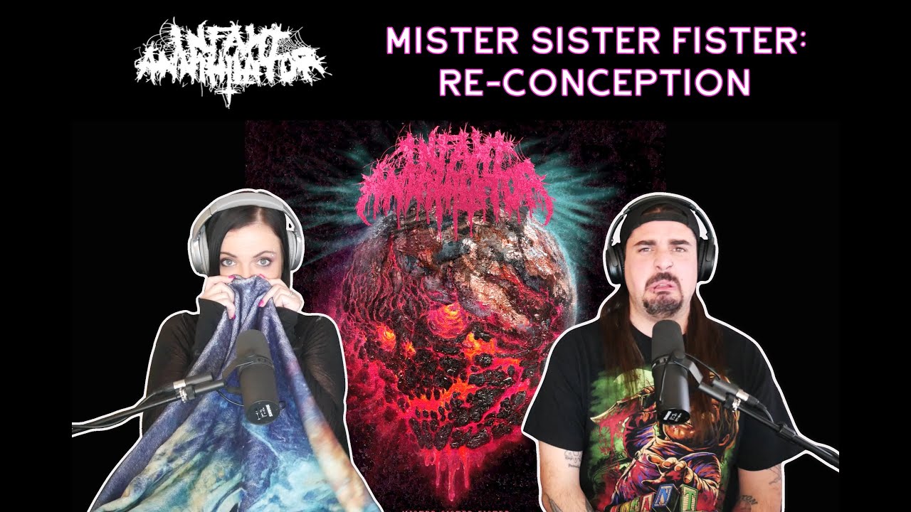 Infant Annihilator - Mister Sister Fister: Re-Conception (Full EP Reaction)