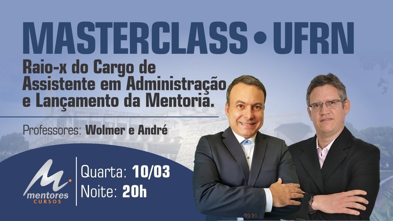 MASTERCLASS para UFRN: Raio-X do Cargo de Assistente em Administração - BANCA COMPERVE