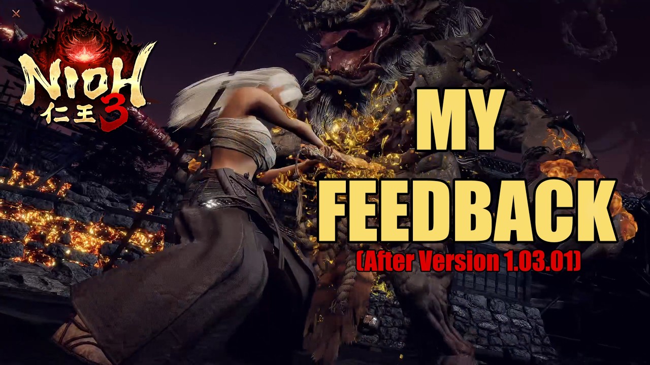 My Feedback For Nioh 3