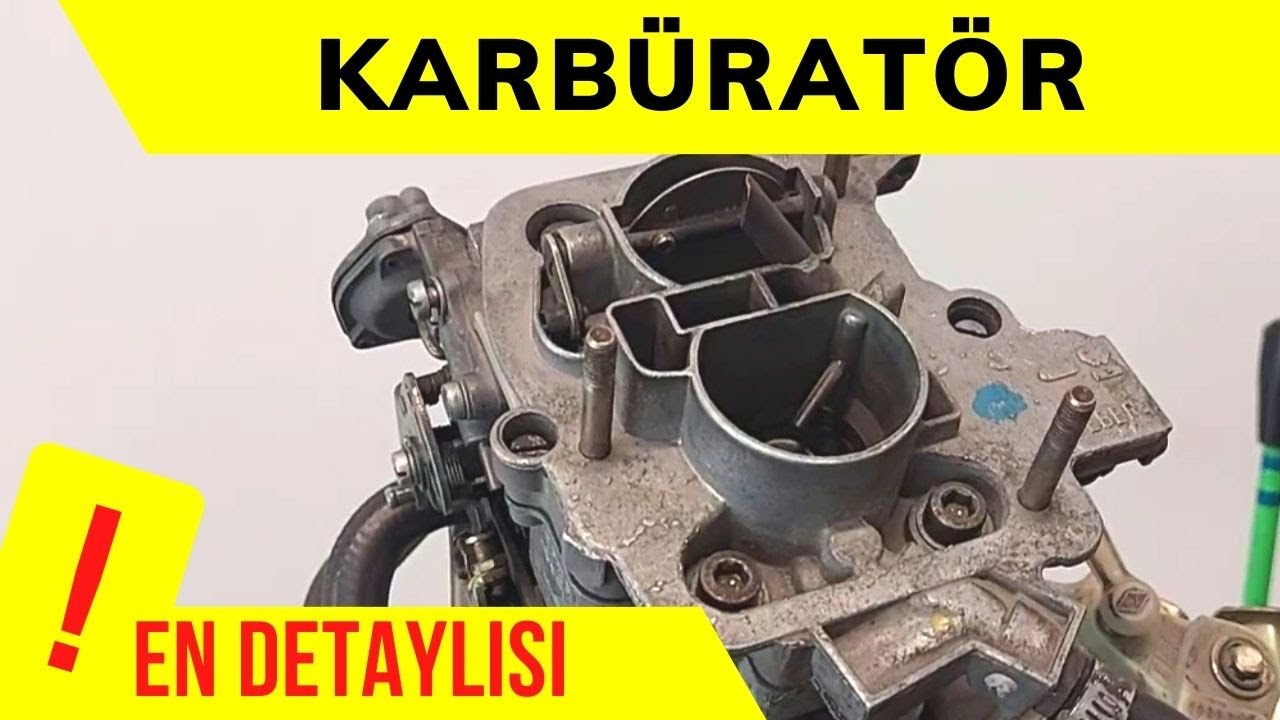 KARBÜRATÖR NEDİR? AYARLARI, ARIZALARI, SÖKÜLMESİ, TOPLANMASI, KONTROLLERİ, ÇALIŞMASI WEBER